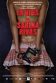 La vida precoz y breve de Sabina Rivas (2012)