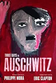 Three Days In Auschwitz (2015)
