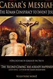 Caesar's Messiah: The Roman Conspiracy to Invent Jesus (2012)