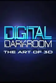 Digital Darkroom: The Art of 3D (2011)