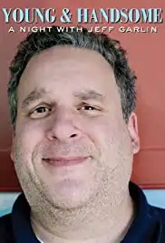 Young and Handsome: A Night with Jeff Garlin (2009)