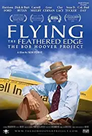 Flying the Feathered Edge: The Bob Hoover Project (2014)