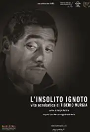 L'insolito ignoto - Vita acrobatica di Tiberio Murgia (2012)