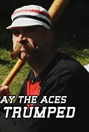 The Day the Aces Got Trumped (2012)