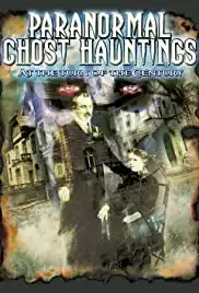 Paranormal Ghost Hauntings at the Turn of the Century (2013)