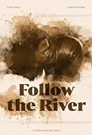 Follow the River (2018)