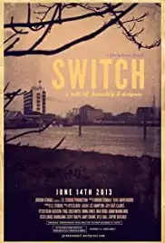 Switch: A Tale of Humility & Despair (2013)