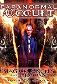 Paranormal Occult: Magick, Angels and Demons (2013)