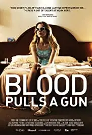 Blood Pulls a Gun (2014)