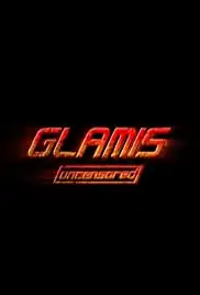 Glamis Uncensored (2006)