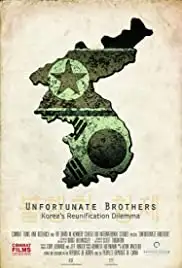 Unfortunate Brothers: Korea's Reunification Dilemma (2014)