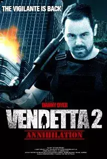 Vendetta 2: Annihilation (2015)