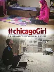 #chicagoGirl: The Social Network Takes on a Dictator (2014) #chicagoGirl: The Social Network Takes on a Dictator (2014)