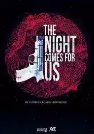 The Night Comes for Us (2015)