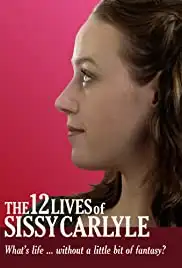 The 12 Lives of Sissy Carlyle (2017)