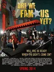 Are We Famous Yet??? (2017)