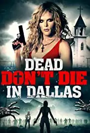 Dead Don't Die in Dallas (2019)