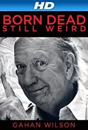 Gahan Wilson: Born Dead, Still Weird (2013)