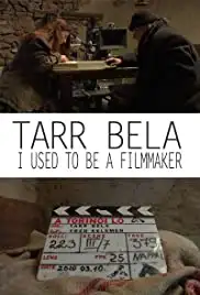 Tarr Béla, I Used to Be a Filmmaker (2013)