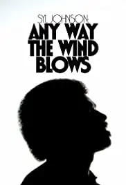 Syl Johnson: Any Way the Wind Blows (2015)
