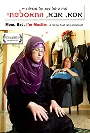 Mom, Dad, I'm Muslim (2012)