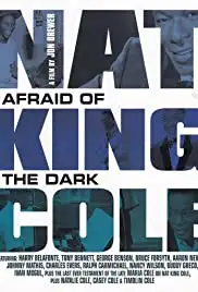 Nat King Cole: Afraid of the Dark (2014)