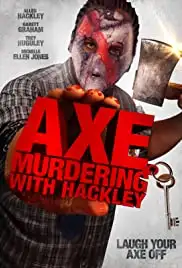 Axe Murdering with Hackley (2016)