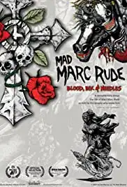 Mad Marc Rude: Blood, Ink & Needles (2014)