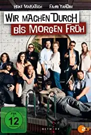 Wir machen durch bis morgen früh (2014)