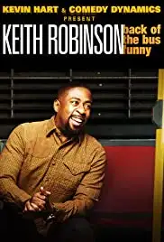 Kevin Hart Presents: Keith Robinson - Back of the Bus Funny (2014)