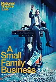 National Theatre Live: A Small Family Business (2014)