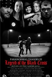 Paranormal Chasers Legend of the Black Cross (2015)