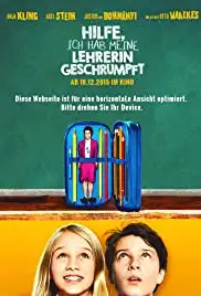 Hilfe, ich hab meine Lehrerin geschrumpft (2015) Hilfe, ich hab meine Lehrerin geschrumpft (2015)