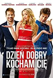 Dzien dobry, kocham cie! (2014)