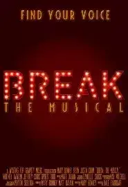 Break: The Musical (2016)