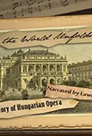 Ahol kinyílik a világ: A magyar operajátszás története (2013)