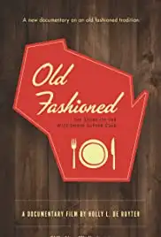 Old Fashioned: The Story of the Wisconsin Supper Club (2015)