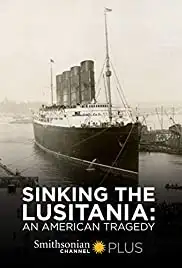 Lusitania: 18 Minutes That Changed the World (2015)