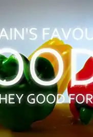Britain's Favourite Foods - Are They Good for You? (2015)