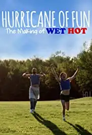 Hurricane of Fun: The Making of Wet Hot (2015)