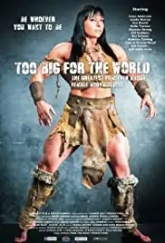 Too Big for the World (2016)