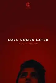 Love Comes Later (2015)
