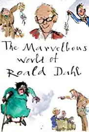 The Marvellous World of Roald Dahl (2016)