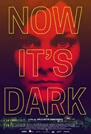 Now It's Dark (2018)