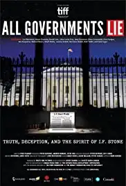All Governments Lie: Truth, Deception, and the Spirit of I.F. Stone (2016) All Governments Lie: Truth, Deception, and the Spirit of I.F. Stone (2016)