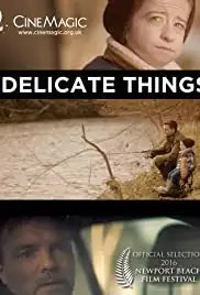 Delicate Things (2016)