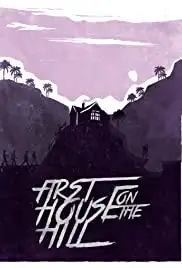 First House on the Hill (2017)