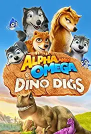 Alpha and Omega: Dino Digs (2016)