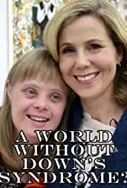 A World Without Down's Syndrome? (2016)