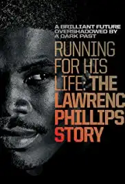 Running for His Life: The Lawrence Phillips Story (2016)